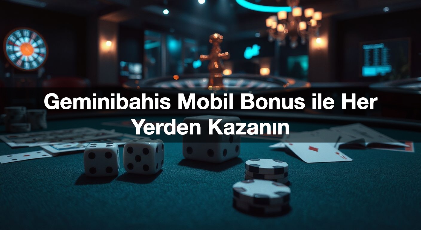 Geminibahis Mobil Bonus ile Her Yerden Kazanın 2 Geminibahis Mobil Bonus ile Her Yerden Kazanın